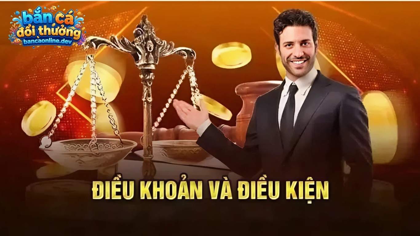 Điều kiện chung khi tham gia bắn cá đổi thưởng Điều kiện chung khi tham gia bắn cá đổi thưởng
