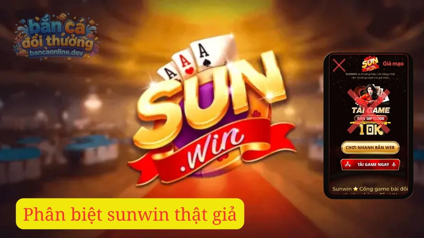 Các lưu ý để phân biệt sunwin thật giả chuẩn xác nhất Các lưu ý để phân biệt sunwin thật giả chuẩn xác nhất