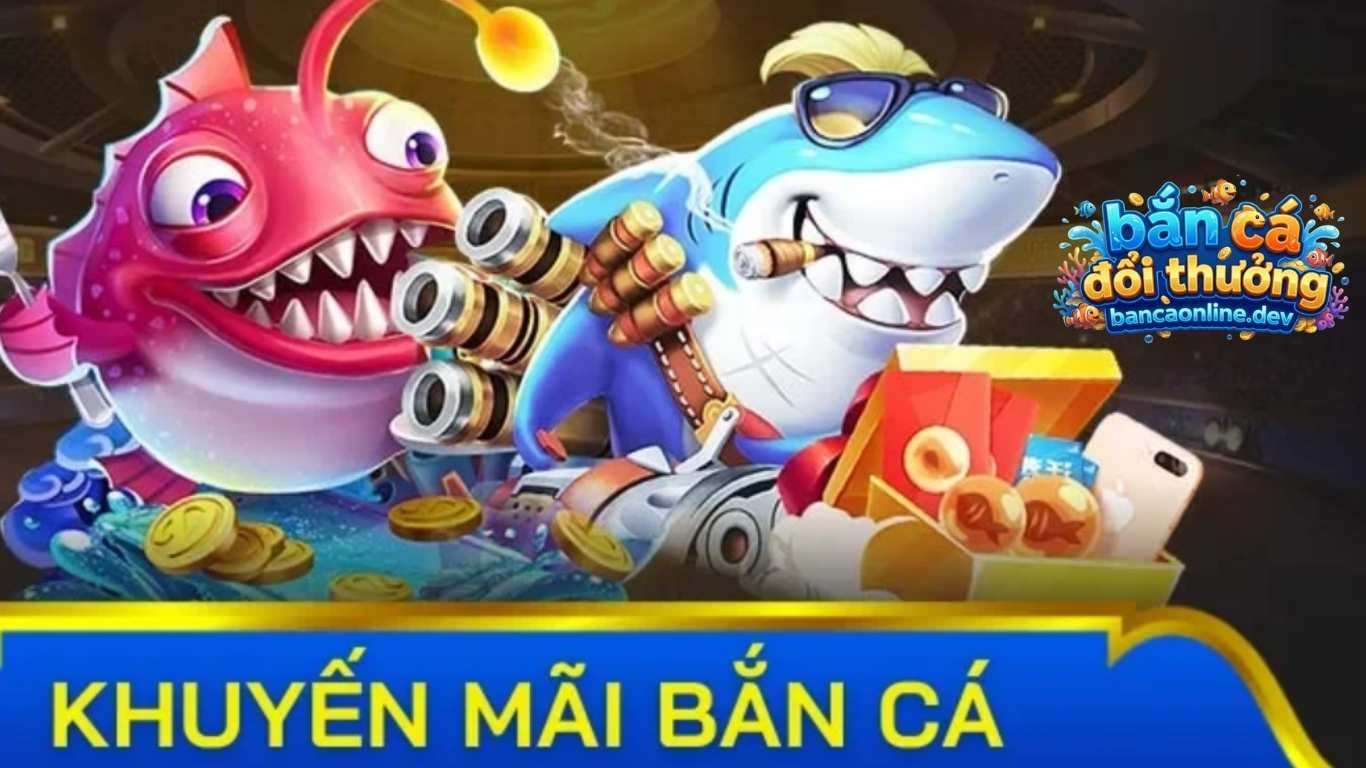 Cập nhật những khuyến mãi bắn cá online